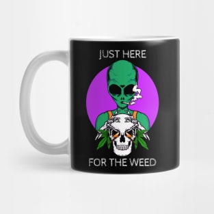 Just Here For The Weed Alien Mug